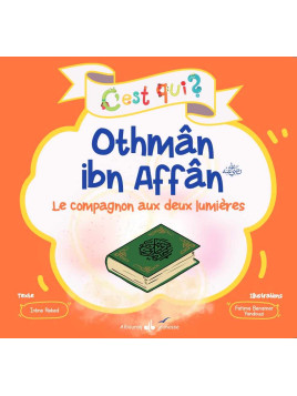 C'est qui Othmân ibn Affân...