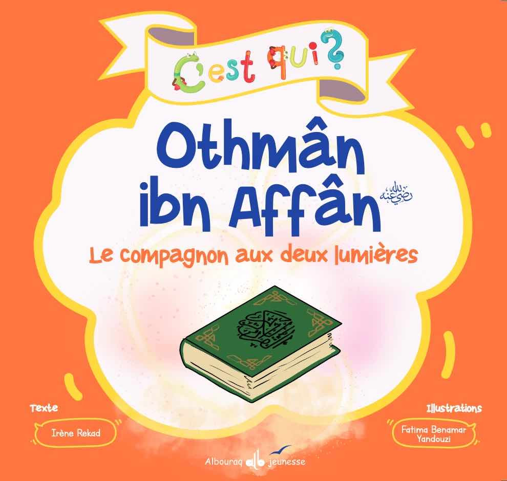 C'est qui Othmân ibn Affân ? Rekad Irène - Bouraq Jeunesse