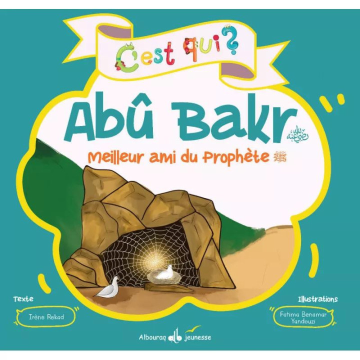 C'est qui Abu Bakr ? Meilleur ami du Prophète - Bouraq