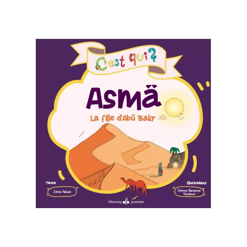 C'est qui Asma, la fille d’Abû Bakr le véridique - Al Bouraq