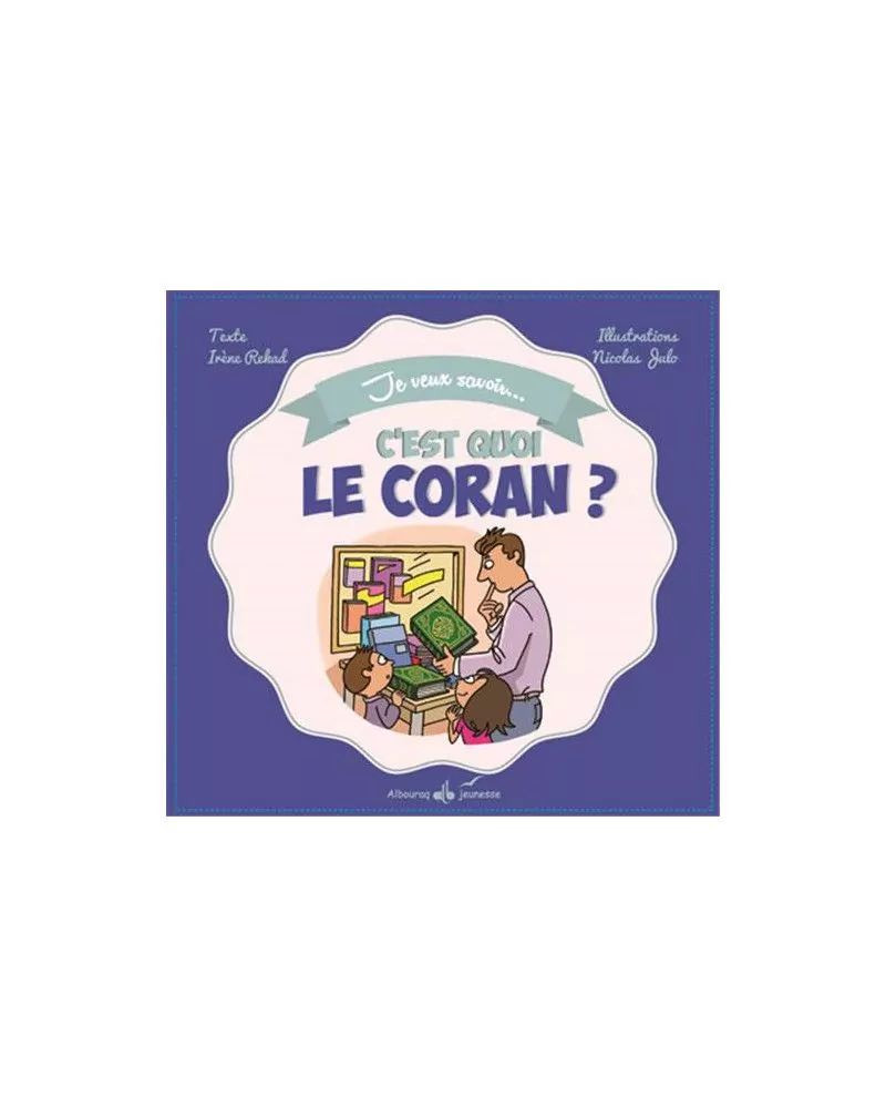 C'est quoi le Coran ? Rekad Irène - Julo Nicolas - Bouraq jeunesse