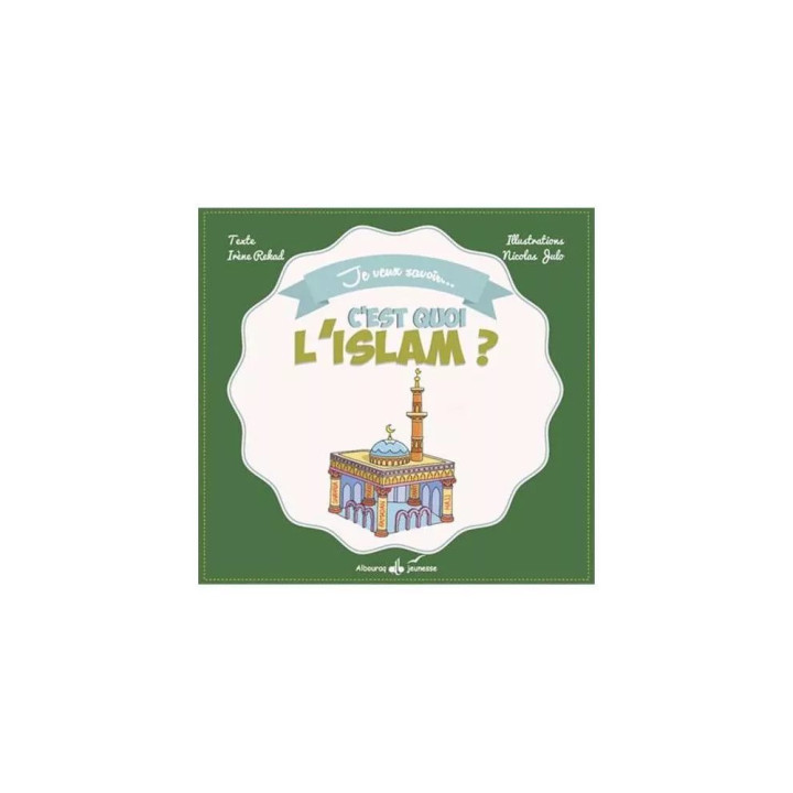 C'est quoi l'islam ? Rekad Irène - Julo Nicolas - Bouraq jeunesse