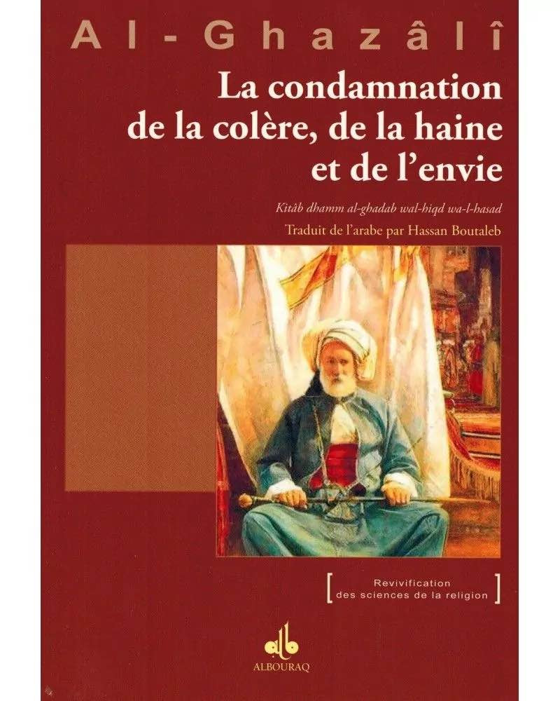 La condamnation de la colère, de la haine et de l'envie - Abû-Hâmid Al-Ghazâlî - Bouraq