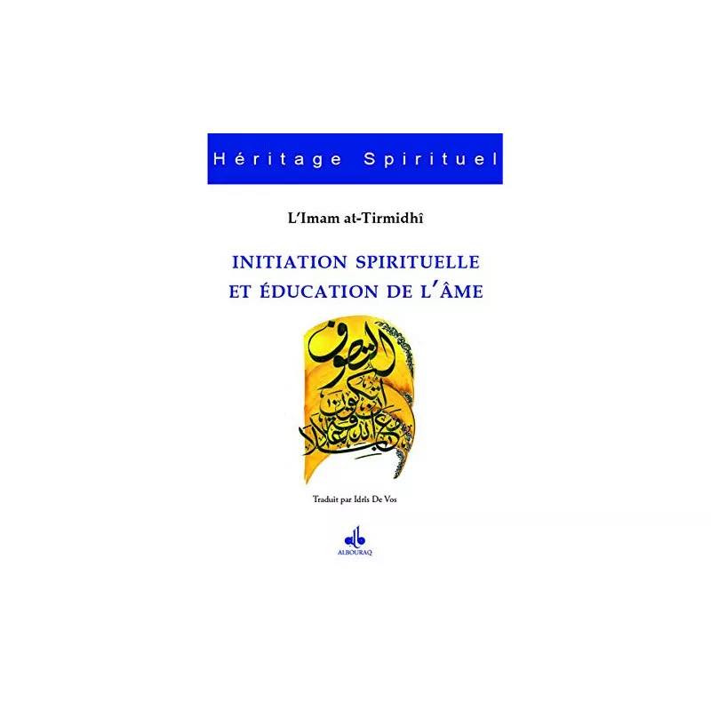 Initiation spirituelle et éducation de l'âme - Tirmidhi - Albouraq