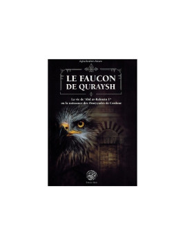 Le Faucon de Quraysh - Agha...