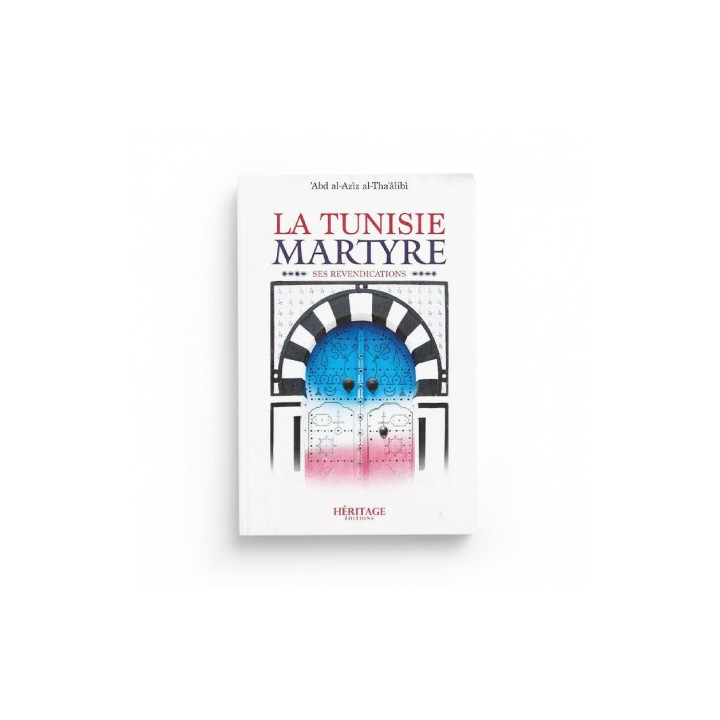 La Tunisie martyre - 'Abd al-'Aziz al-Tha'âlibî - Héritage