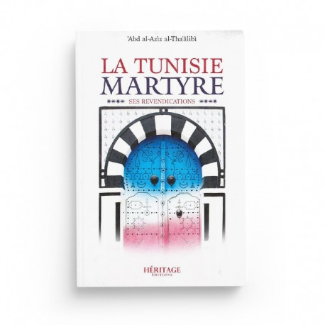 La Tunisie martyre - 'Abd al-'Aziz al-Tha'âlibî - Héritage