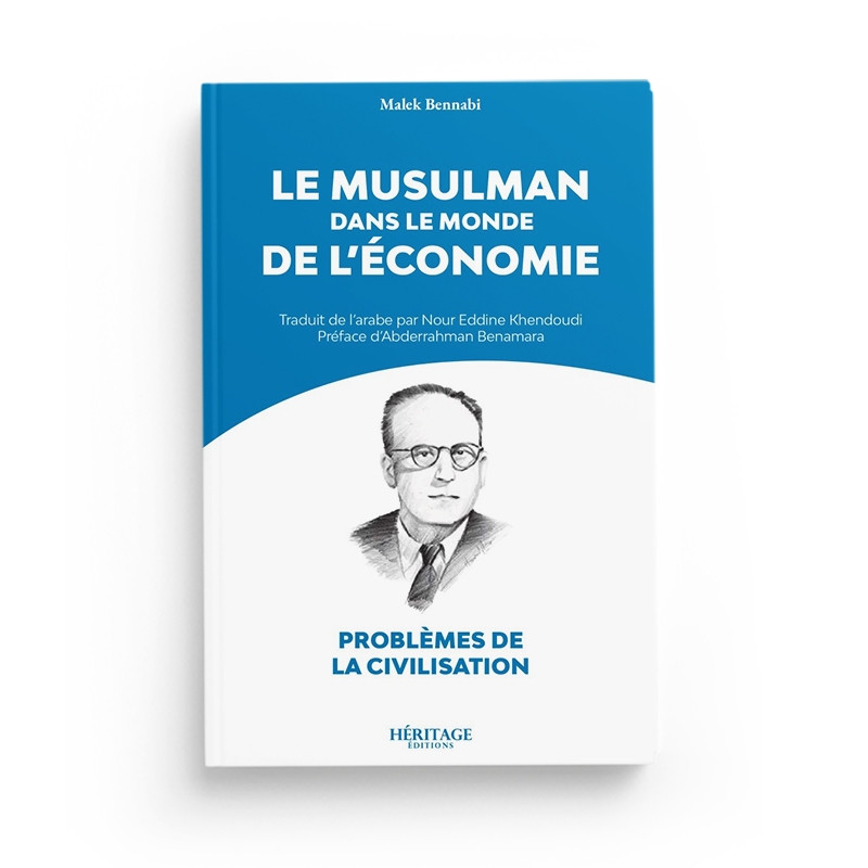 Le musulman dans le monde de l'économie - Malek Bennabi - Héritage