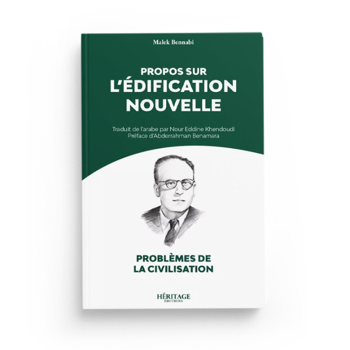 Propos sur l'édification nouvelle - Malek Bennabi - Héritage