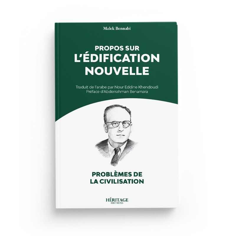 Propos sur l'édification nouvelle - Malek Bennabi - Héritage