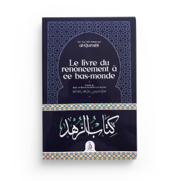 Le livre du renoncement à ce bas-monde – Al-Qurtubî