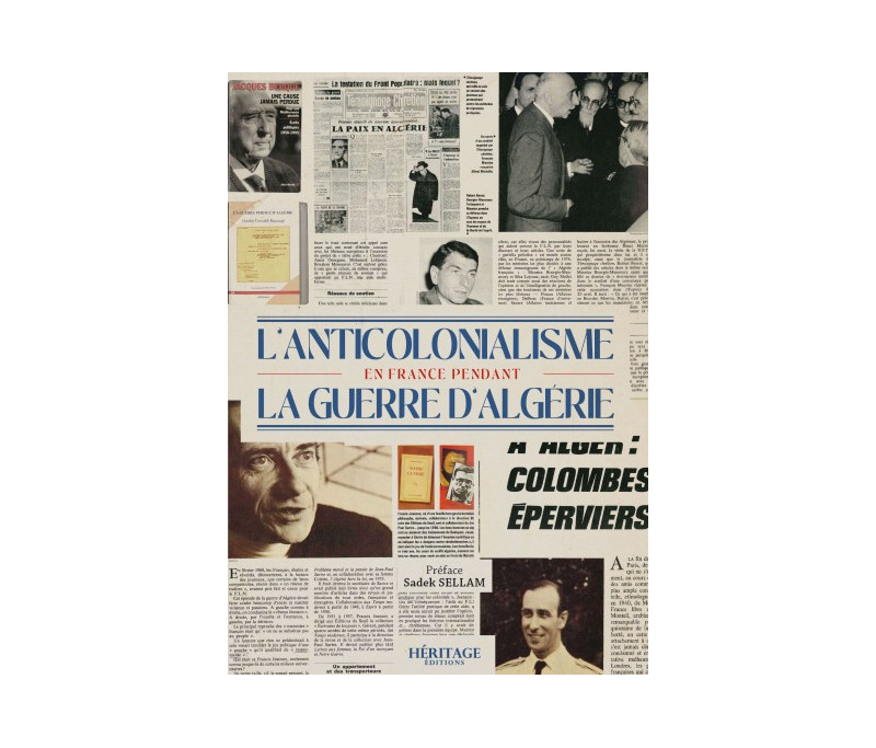 L'anticolonialisme en France pendant la guerre d'Algérie - Editions Heritages