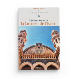 Quelques rayons de la lumière de l'Islam Etienne Dinet Héritage édition