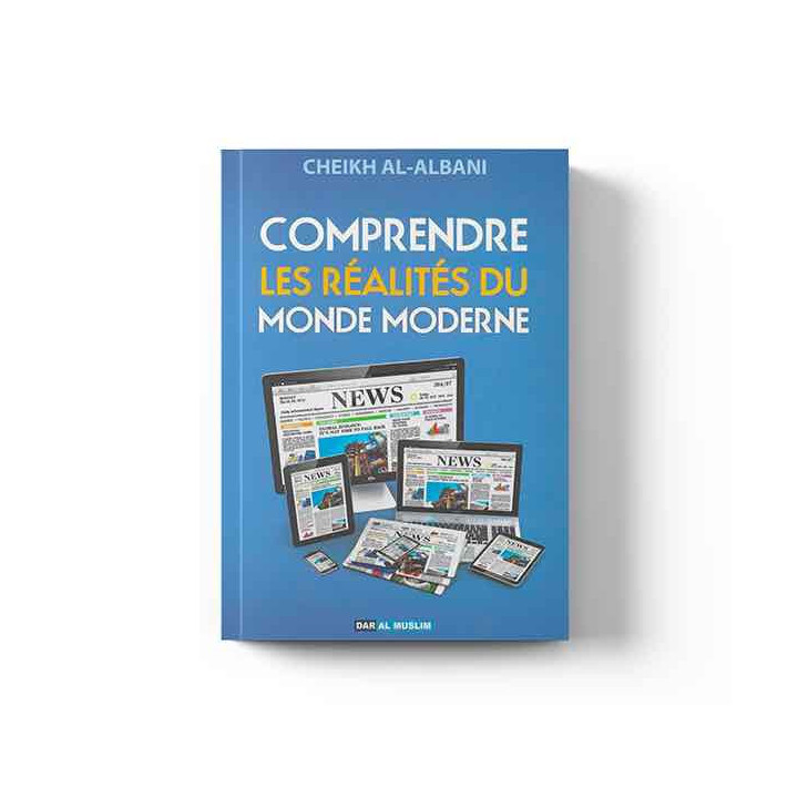 COMPRENDRE LES REALITES DU MONDE MODERNE CHEIKH AL ALBANI