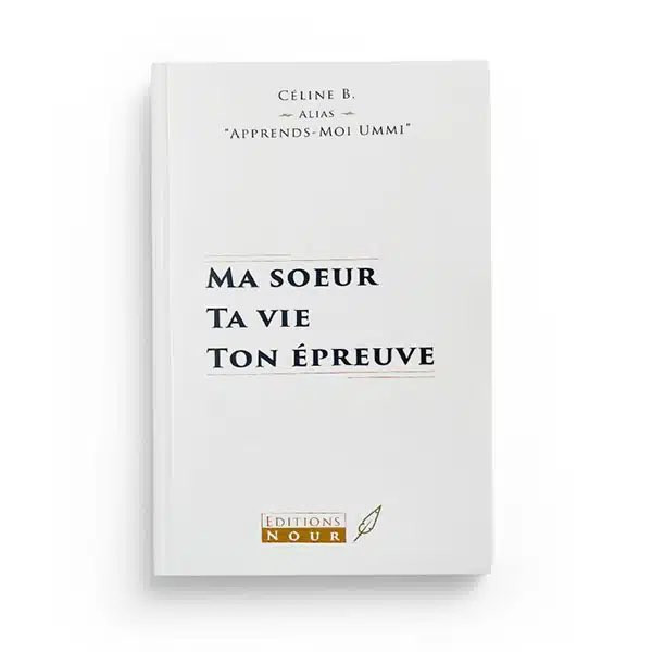 Ma sœur, ta vie ton épreuve – Éditions Nour