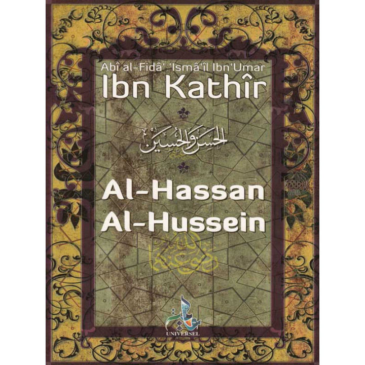 Al-Hassan & Al-Hussein d’après Ibn Kathir - Editions Universel