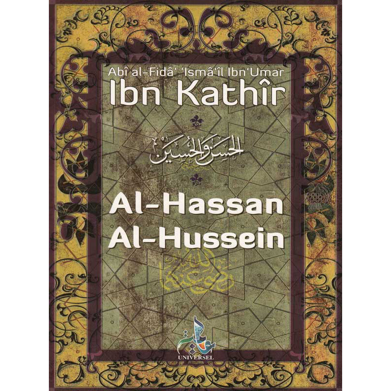Al-Hassan & Al-Hussein d’après Ibn Kathir - Editions Universel