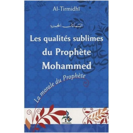 Les Qualités Sublimes Du Prophète Mohammed - Editions universel