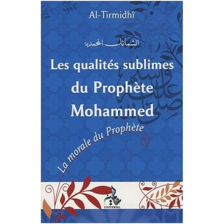 Qualités sublimes du Prophète Mohammed | Universel
