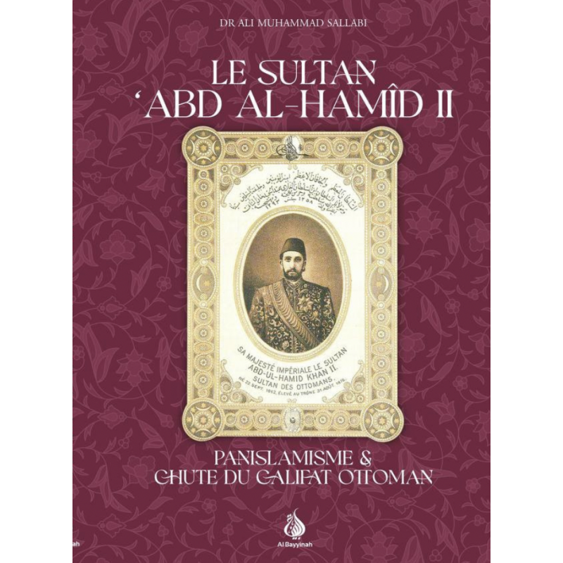 Le Sultan Abd Al-Hamid II - Panislamisme & chute du Califat Ottoman