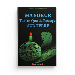 Ma Soeur Tu n'es Que de Passage sur Terre - Edition Al Madina