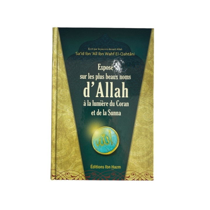 Exposé sur les plus beaux noms d'Allah à la lumière du Coran et de la Sunna - Editions Ibn Hazm