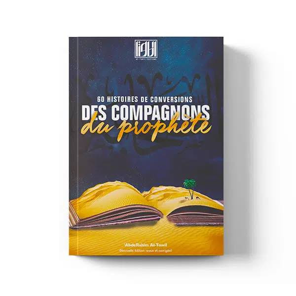 60 histoires de conversions des compagnons du Prophète ﷺ - Éditions At-Tawil