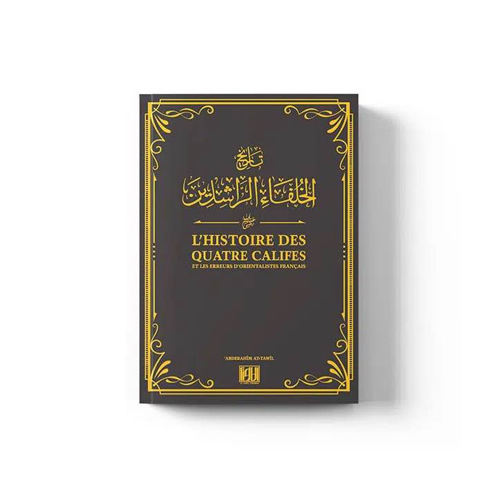 L’histoire des quatre califes et les erreurs d’orientalistes français – Éditions At-Tawil