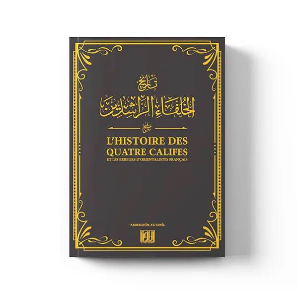 L’histoire des quatre califes et les erreurs d’orientalistes français – Éditions At-Tawil