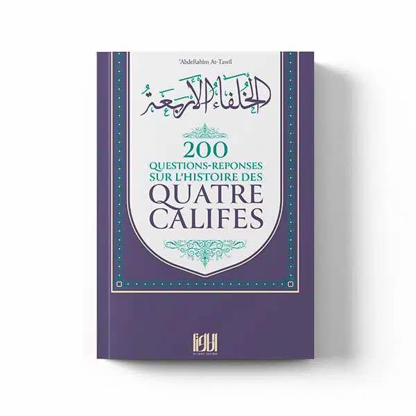 200 questions réponses sur l’histoire des quatre califes – Éditions At-Tawil
