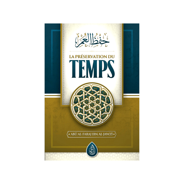 La Préservation du Temps - Abu Al Faraj Ibn Al Jawzi - Editions Ibn Badis