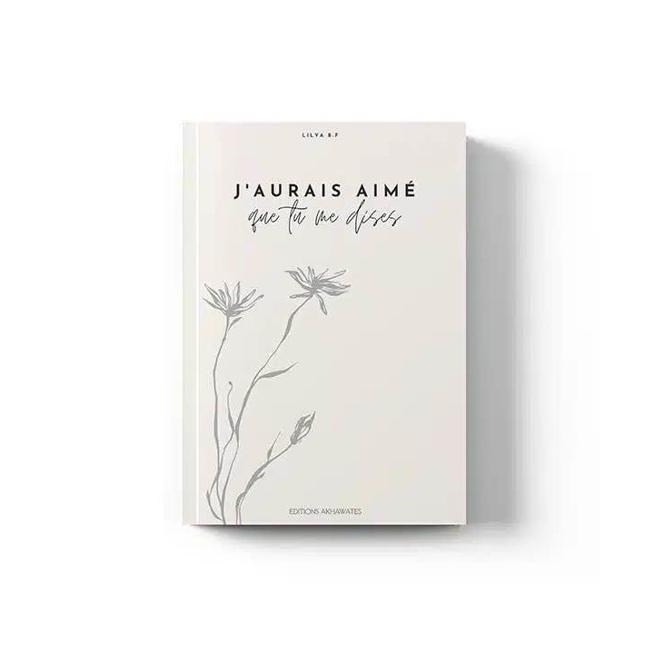 J’aurais aimé que tu me dises (Lilya B.F) – Éditions Akhawates