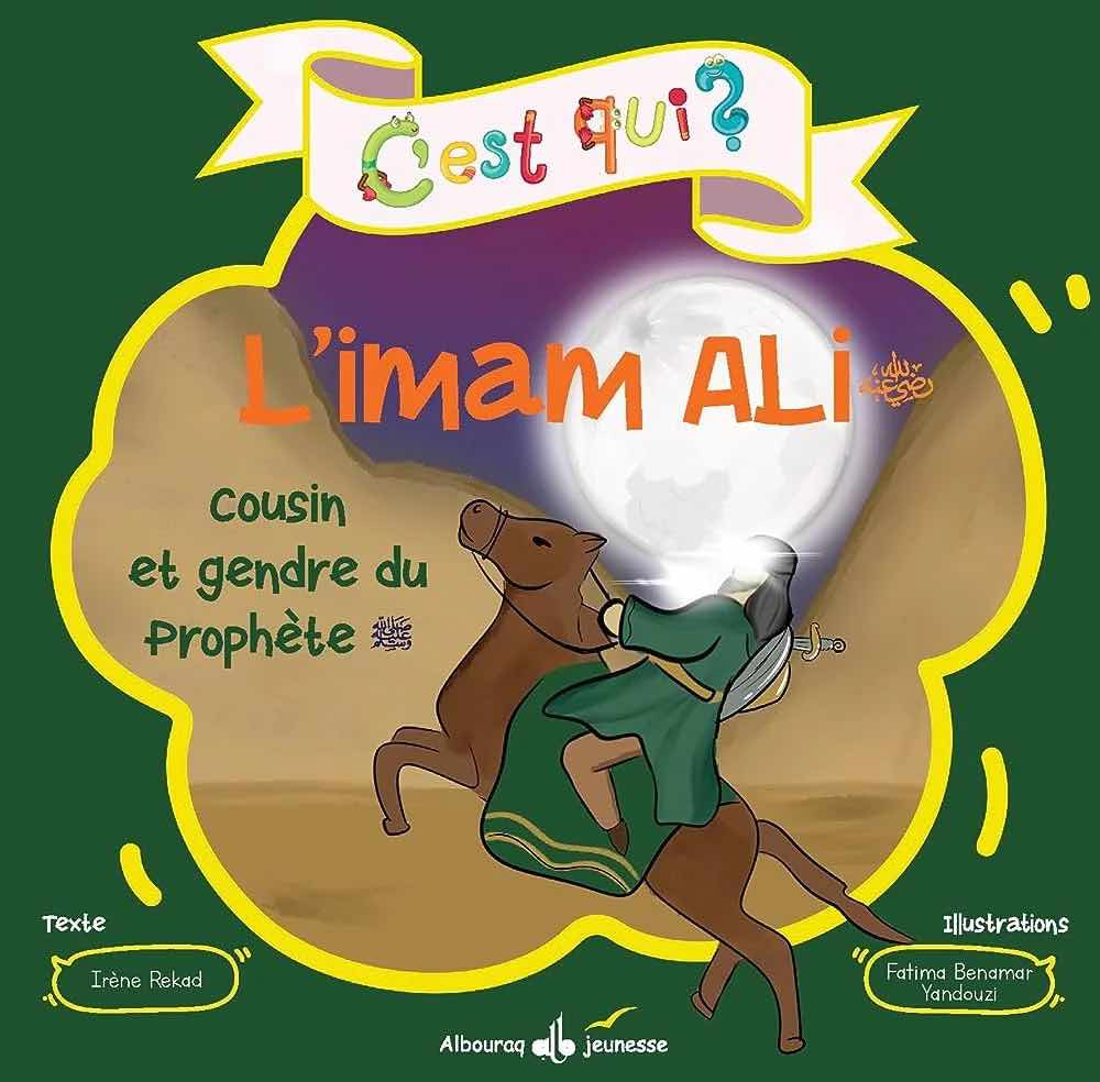 C'est qui l'imam Ali : cousin et gendre du Prophète - Bouraq