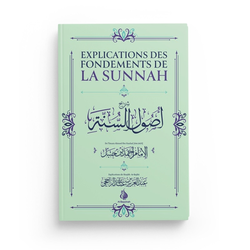 Explication des fondements de la Sunnah - Ahmed ibn Hanbal - al Bayyinah