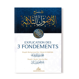Explication des 3 Fondements - Shaykh Ibn Bâz - Editions Imam Malik