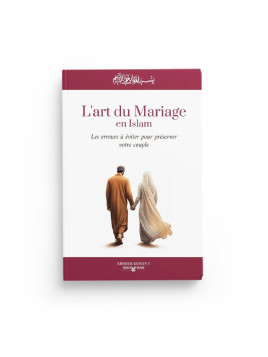 L'art du mariage en Islam :...