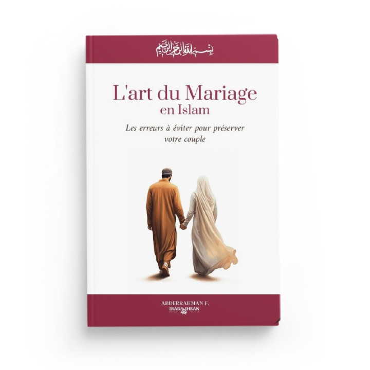 L'art du mariage en Islam : les erreurs à éviter pour préserver votre couple - Irada & Ihsan