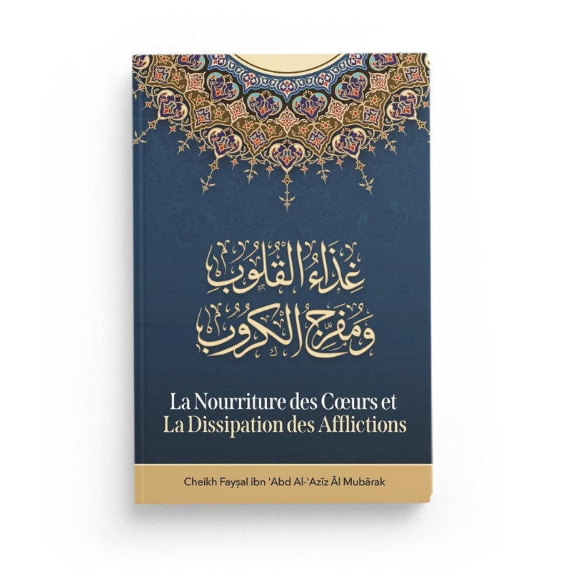 La Nourriture des cœurs et la dissipation des afflictions - Editions Ibn Badis