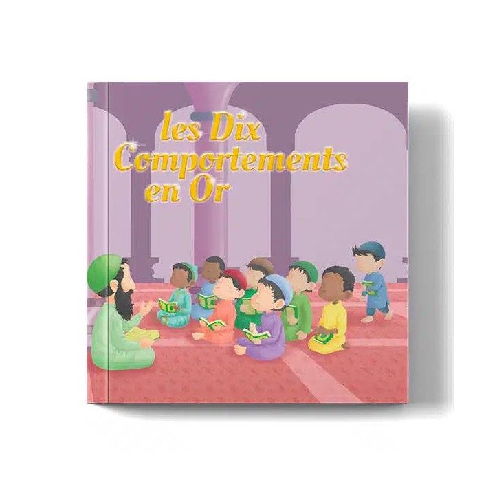 Les dix comportements en or – Éditions Muslimkid