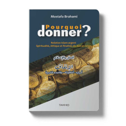 Pourquoi donner? Mostafa Brahami - Editions Tawhid