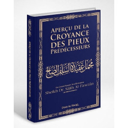 Aperçu de la croyance des Pieux Prédécesseurs - Dine AL Haqq