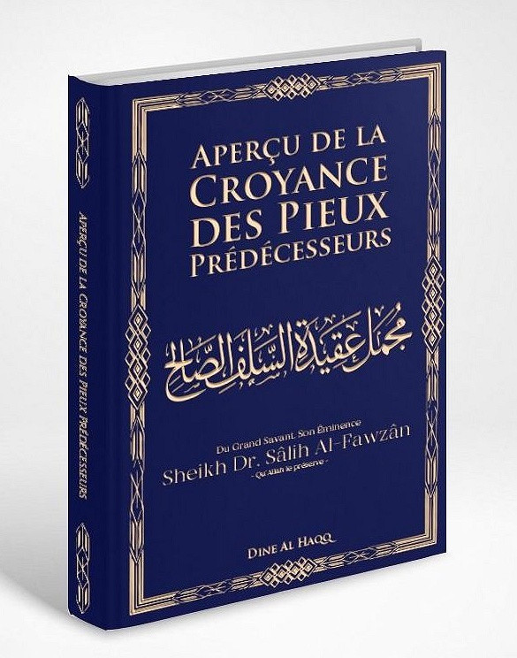 Aperçu de la croyance des Pieux Prédécesseurs - Dine AL Haqq