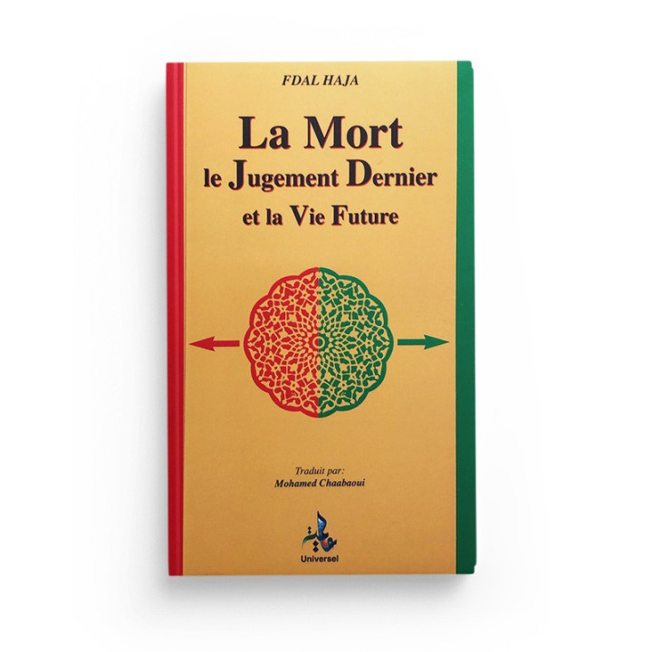 La Mort, le Jugement Dernier et la Vie Future - Fdal Haja - Editions Universel
