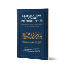 L'explication du conseil du Prophète ( pbDsl) - Dr Al Fawzan - Edition Ibn Badis