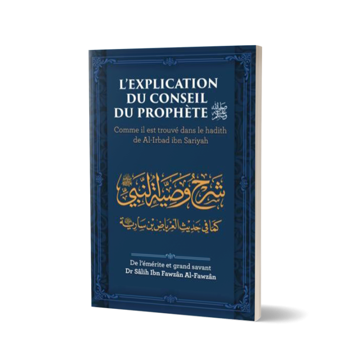 L'explication du conseil du Prophète ( pbDsl) - Dr Al Fawzan - Edition Ibn Badis