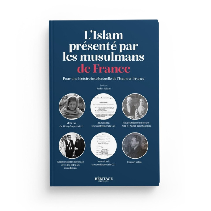 L'Islam présenté par les musulmans de France : pour une histoire intellectuelle de l'Islam en France - Héritage