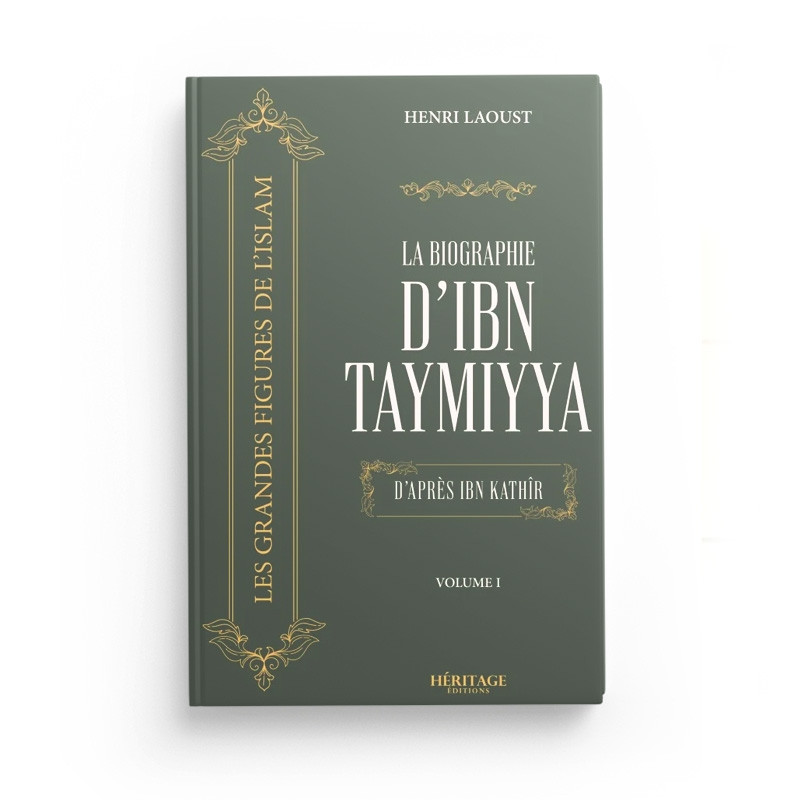 La biographie d'Ibn Taymiyya d'après Ibn Kathir - Henri Laoust - Héritage