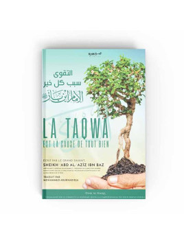 La Taqwa est la cause de...