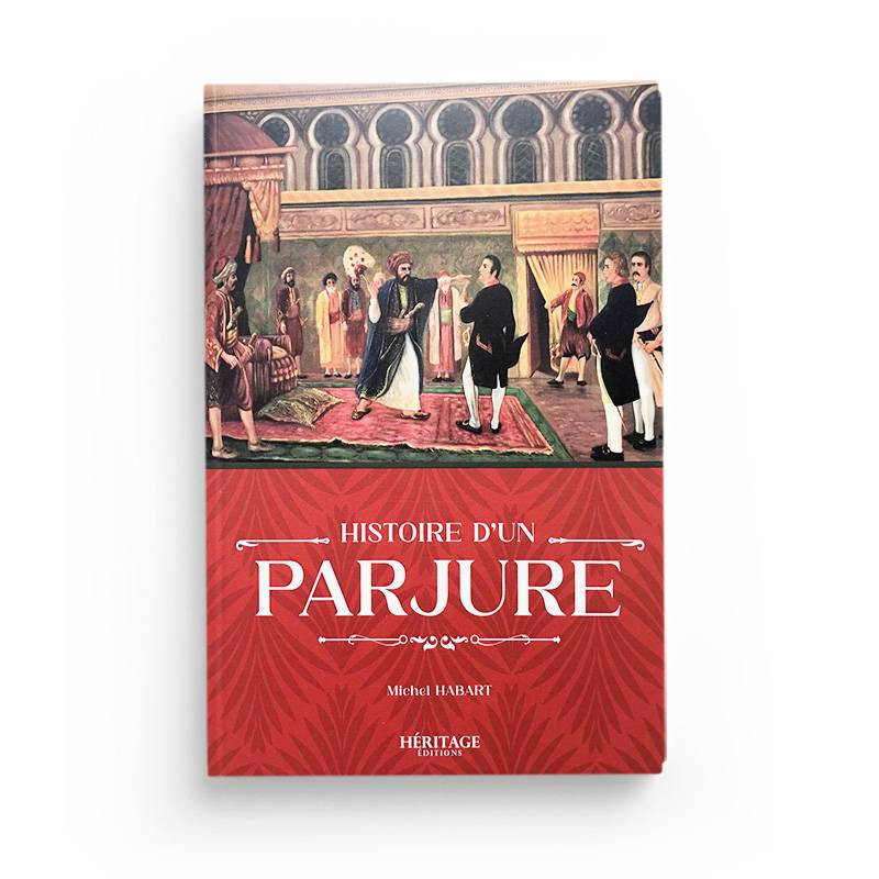 Histoire d'un parjure Michel Habart éditions Héritage