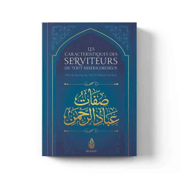 Les caractéristiques des serviteurs du Tout Miséricordieux Abd ar Razzaq al Badr éditions Ibn Badis